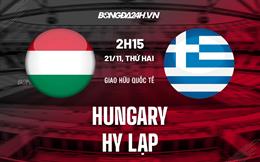 Nhận định, dự đoán Hungary vs Hy Lạp 2h15 ngày 21/11 (Giao hữu quốc tế)