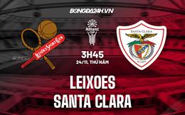 Nhận định Leixoes vs Santa Clara 3h45 ngày 24/11 (Cúp Liên Đoàn Bồ Đào Nha 2022/23)
