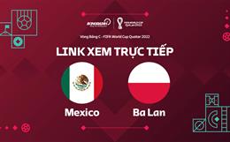 Trực tiếp VTV2 Mexico vs Ba Lan link xem World Cup 2022 VTV Cần Thơ