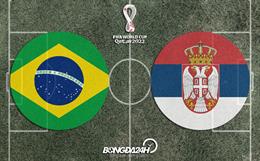 Đội hình chính thức Brazil vs Serbia 02h00 ngày 25/11 (World Cup 2022)