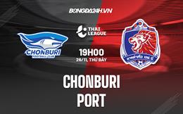 Nhận định Chonburi vs Port 19h00 ngày 26/11 (VĐQG Thái Lan 2022/23)