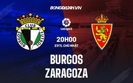 Nhận định Burgos vs Zaragoza 20h00 ngày 27/11 (Hạng 2 Tây Ban Nha 2022/23)