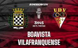 Nhận định Boavista vs Vilafranquense 3h45 ngày 28/11 (Cúp Liên đoàn BĐN 2022/23)