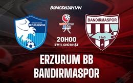 Nhận định Erzurum BB vs Bandirmaspor 20h00 ngày 27/11 (Hạng 2 Thổ Nhĩ Kỳ 2022/23)