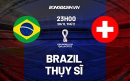 Kết quả Brazil vs Thụy Sĩ: Ít bàn như dự đoán