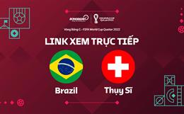 Trực tiếp bóng đá World Cup 2022: Brazil vs Thụy Sĩ link xem VTV2