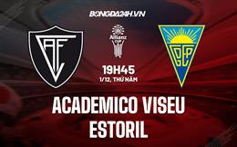 Nhận định Academico Viseu vs Estoril 19h45 ngày 1/12 (Cúp Liên đoàn Bồ Đào Nha 2022/23)