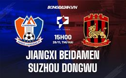 Nhận định Jiangxi Beidamen vs Suzhou Dongwu 13h00 ngày 30/11 (Hạng 2 Trung Quốc)