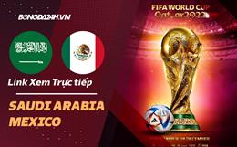 Trực tiếp bóng đá World Cup 2022: Saudi Arabia vs Mexico link xem VTV2