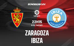 Nhận định Zaragoza vs Ibiza 22h15 ngày 3/12 (Hạng 2 Tây Ban Nha 2022/23)