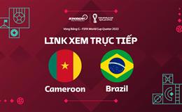 Link xem Brazil vs Cameroon trực tiếp bóng đá World Cup 2022 ở đâu ?