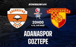 Nhận định Adanaspor vs Goztepe 20h00 ngày 4/12 (Hạng 2 Thổ Nhĩ Kỳ 2022/23)