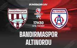 Nhận định Bandirmaspor vs Altinordu 17h30 ngày 3/12 (Hạng 2 Thổ Nhĩ Kỳ 2022/23)