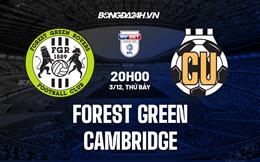 Nhận định Forest Green vs Cambridge 20h00 ngày 3/12 (Hạng 3 Anh 2022/23)