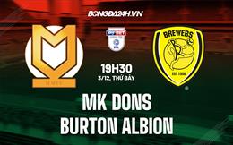 Nhận định MK Dons vs Burton Albion 19h30 ngày 3/12 (Hạng 3 Anh 2022/23)