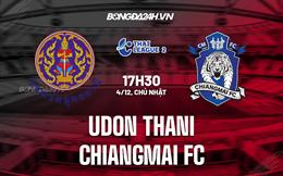 Nhận định Udon Thani vs Chiangmai FC 17h30 ngày 4/12 (Hạng 2 Thái Lan 2022/23)