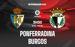 Nhận định - dự đoán Ponferradina vs Burgos 3h00 ngày 6/12 (Hạng 2 TBN 2022/23)