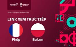 Link xem Pháp vs Ba Lan trực tiếp bóng đá World Cup 2022 ở đâu ?