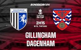 Nhận định -  Gillingham vs Dagenham 2h15 ngày 9/12 (FA Cup 2022/23)