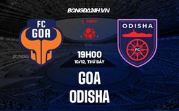 Nhận định Goa vs Odisha 19h00 ngày 10/12 (VĐQG Ấn Độ 2022)