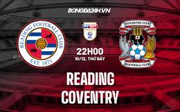 Nhận định bóng đá Reading vs Coventry 22h00 ngày 10/12 (Hạng Nhất Anh 2022/23)
