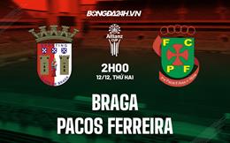 Nhận định Braga vs Pacos Ferreira 2h ngày 12/12 (Cúp Liên đoàn BĐN 2022/23)