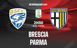 Nhận định - dự đoán Brescia vs Parma 3h00 ngày 13/12 (Hạng 2 Italia 2022/23)