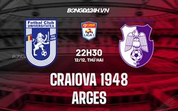 Nhận định Craiova 1948 vs Arges 22h30 ngày 12/12 (VĐQG Romania 2022/23)