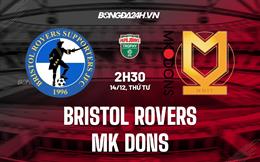 Nhận định Bristol Rovers vs MK Dons 02h30 ngày 14/12 (EFL Trophy 2022/23)