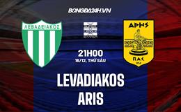 Nhận định Levadiakos vs Aris 21h00 ngày 16/12 (Cúp quốc gia Hy Lạp 2022/23)