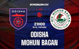 Nhận định -  Odisha vs Mohun Bagan 21h00 ngày 15/12 (VĐQG Ấn Độ 2022/23)