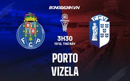 Nhận định bóng đá Porto vs Vizela 3h30 ngày 17/12 (Cúp Liên đoàn BĐN 2022/23)