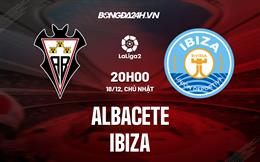 Nhận định -  Albacete vs Ibiza 20h00 ngày 18/12 (Hạng 2 TBN 2022/23)