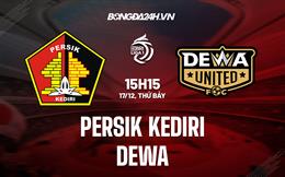 Nhận định -  Persik Kediri vs Dewa 15h15 ngày 17/12 (VĐQG Indonesia 2022/23)