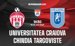 Nhận định Universitatea Craiova vs Chindia Targoviste 01h30 ngày 18/12 (VĐQG Romania 2022/23)