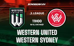 Nhận định Western United vs Western Sydney 11h00 ngày 18/12 (VĐQG Australia 2022/23)