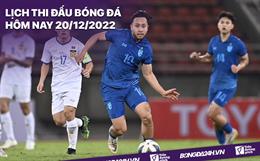 Lịch thi đấu bóng đá hôm nay 20/12/2022: Mở màn AFF Cup