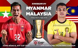 Nhận định Myanmar vs Malaysia (17h00 ngày 21/12): Khách lấn át chủ