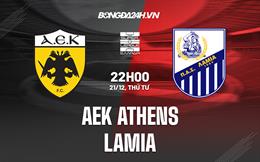 Nhận định bóng đá AEK Athens vs Lamia 22h00 ngày 21/12 (VĐQG Hy Lạp 2022/23)