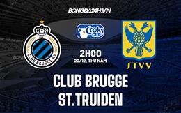 Nhận định Club Brugge vs St.Truidense 2h00 ngày 22/12 (Cúp QG Bỉ 2022/23)