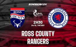 Nhận định Ross County vs Rangers 2h30 ngày 24/12 (VĐQG Scotland 2022/23)