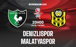Nhận định Denizlispor vs Malatyaspor 20h00 ngày 24/12 (Hạng 2 Thổ Nhĩ Kỳ 2022/23)