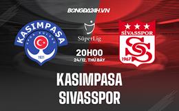 Nhận định Kasimpasa vs Sivasspor 20h00 ngày 24/12 (VĐQG Thổ Nhĩ Kỳ 2022/23)