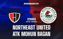 Nhận định - dự đoán Northeast United vs ATK Mohun Bagan (VĐQG Ấn Độ 2022/23)