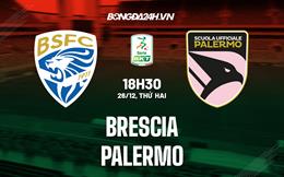 Nhận định - dự đoán Brescia vs Palermo 18h30 ngày 26/12 (Hạng 2 Italia 2022/23)