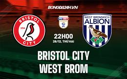 Nhận định Bristol City vs West Brom 22h00 ngày 26/12 (Hạng Nhất Anh 2022/23)