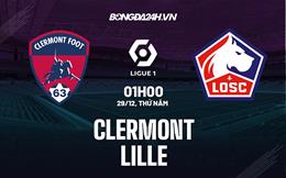 Nhận định bóng đá Clermont vs Lille 1h00 ngày 29/12 (Ligue 1 2022/23)