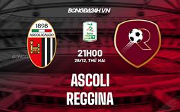 Nhận định -  Ascoli vs Reggina 21h00 ngày 26/12 (Hạng 2 Italia 2022/23)