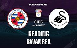 Nhận định,  Reading vs Swansea 0h15 ngày 28/12 (Hạng Nhất Anh 2022/23)