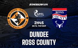 Nhận định, dự đoán Dundee vs Ross County 2h45 ngày 29/12 (VĐQG Scotland 2022/23)